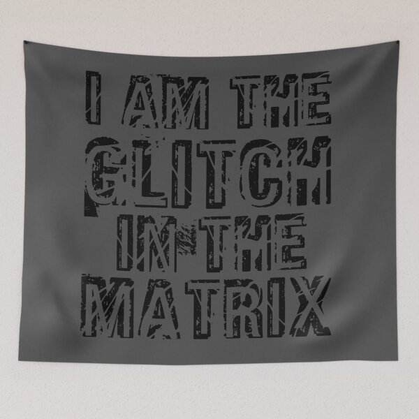 Item preview, I am the glitch in the matrix designed and sold by gingerlouls.