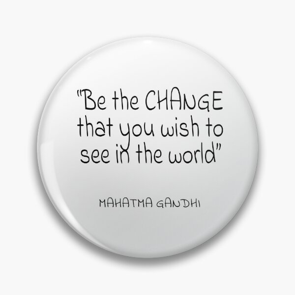 Item preview, Mahatma Gandhi "Be the CHANGE that you wish to see in the world." Quote designed and sold by agsduy.