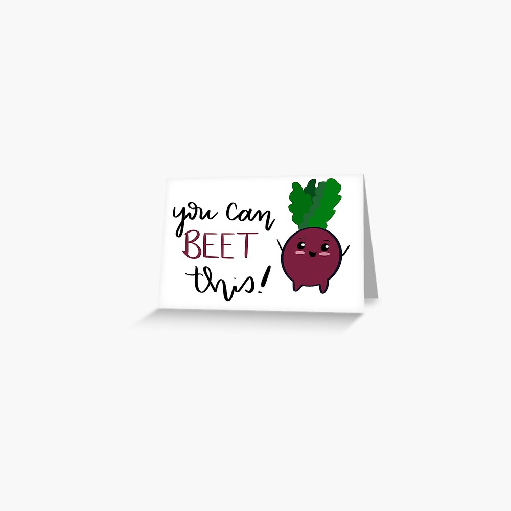 You Can Beet This Greeting Card For Sale By Mjones918 Redbubble