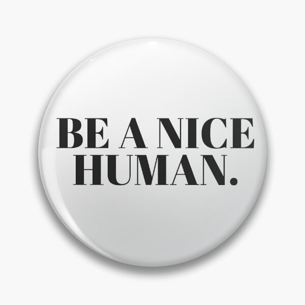 Item preview, BE A NICE HUMAN. designed and sold by MadEDesigns.