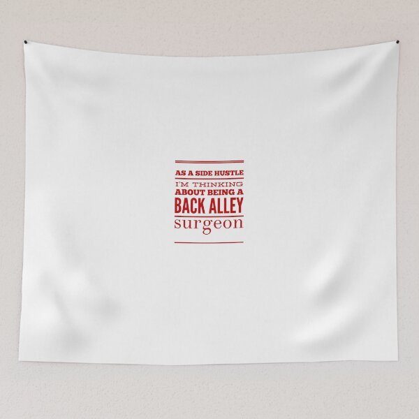 Item preview, As A Side Hustle I'm Thinking About Being A Back Alley Surgeon designed and sold by OfferHeat.