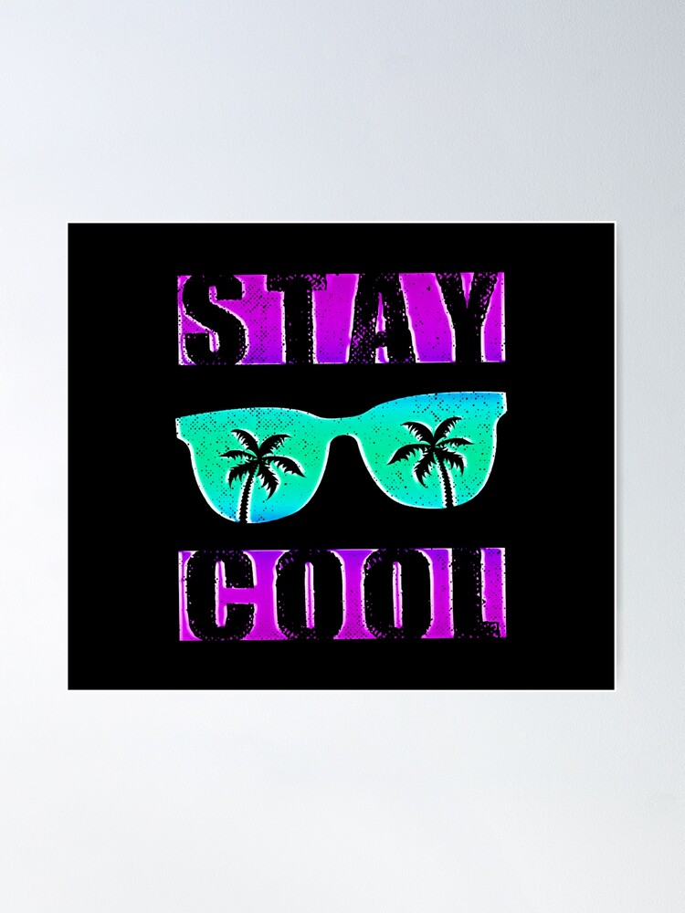 Stay Cool Poster