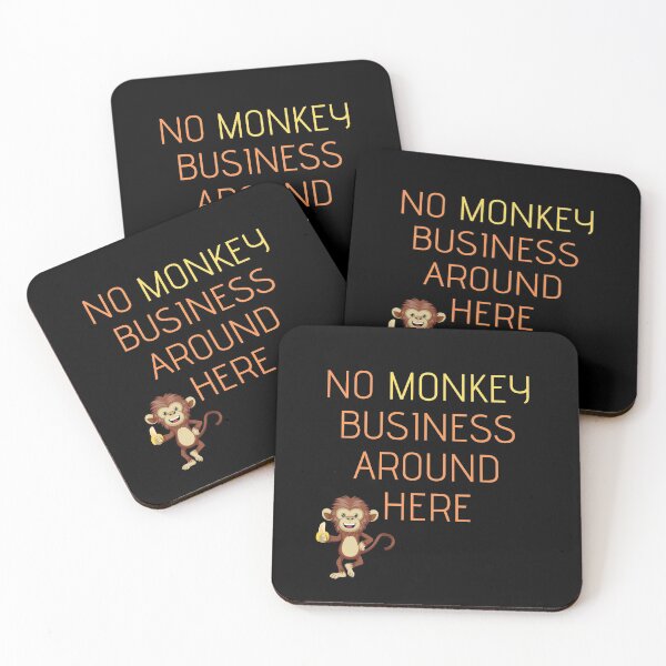Item preview, No monkey business around here  designed and sold by Mike Notis.