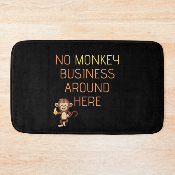 Item preview, No monkey business around here  designed and sold by Mike Notis.