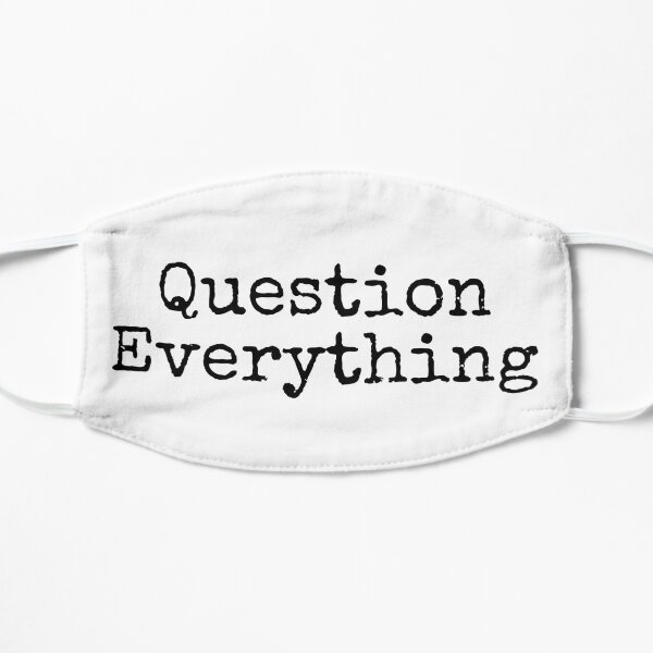 Question Everything Mask