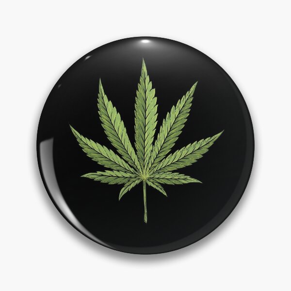 WEED BUTTONS badge pin because I got high marijuana legalize it pot stoner 420