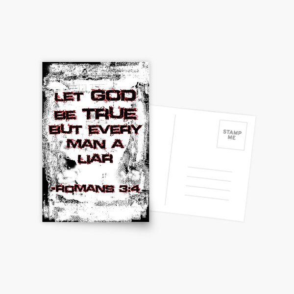 Let God Be True, But Every Man A Lie Postcard