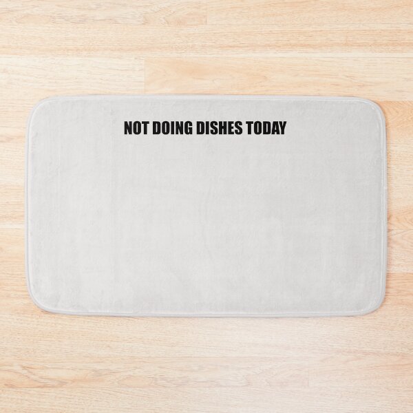 Item preview, Not Doing Dishes Today designed and sold by HiddenStar02.