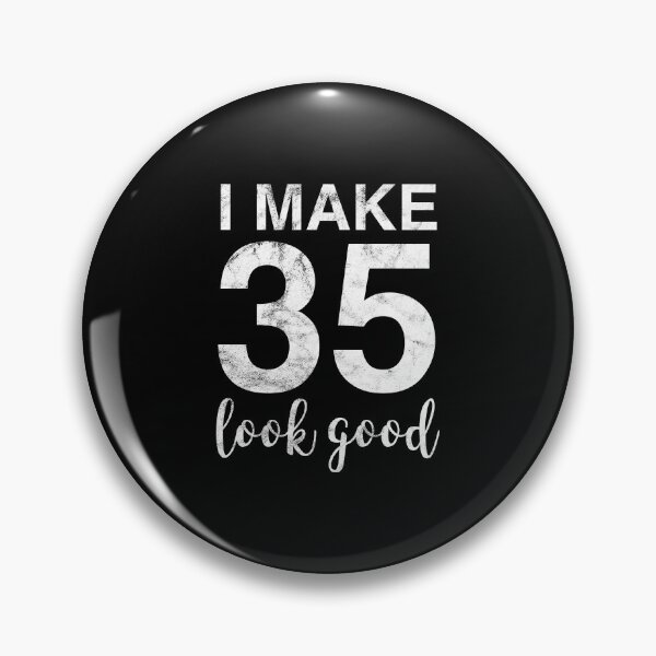 Item preview, I Make 35 Look Good 35th Birthday Gift Idea designed and sold by haselshirt.