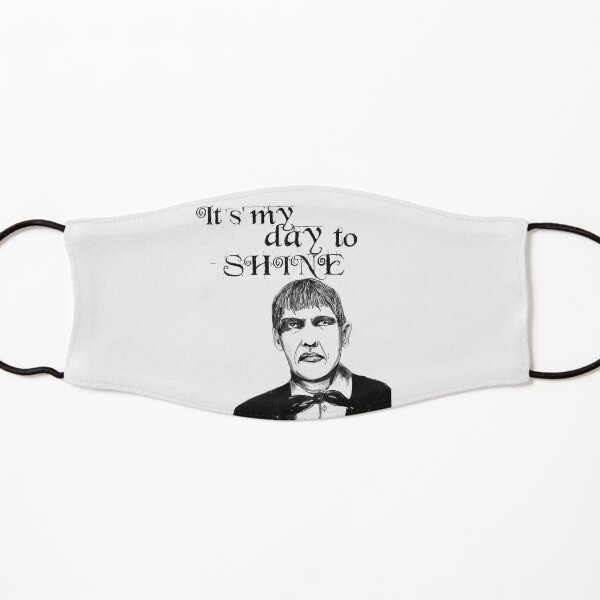 It's my day to shine. Lurch Kids Mask