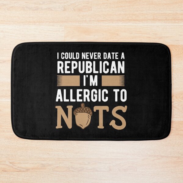 Item preview, Nuts Allergy EN I Could Never Date a Republican. I’m Allergic to Nuts (1) designed and sold by haselshirt.