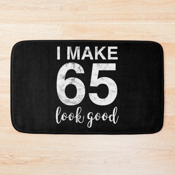 Item preview, I Make 65 Look Good 65th Birthday Gift Idea designed and sold by haselshirt.