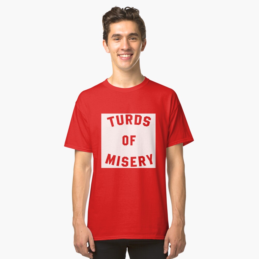 turds of misery t shirt