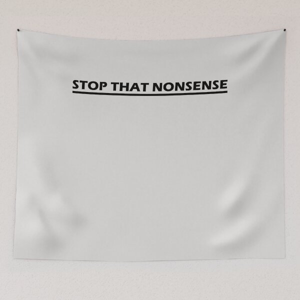 Item preview, Stop That Nonsense designed and sold by HiddenStar02.