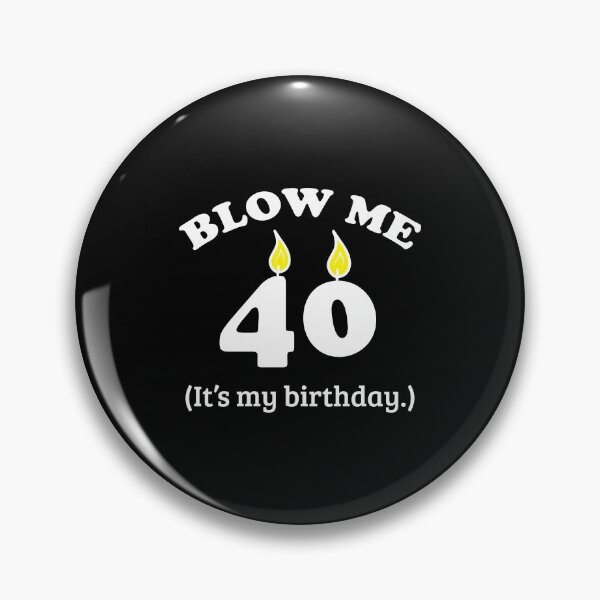 Item preview, Blow Me 40 It's My Birthday Party Gift Idea designed and sold by haselshirt.