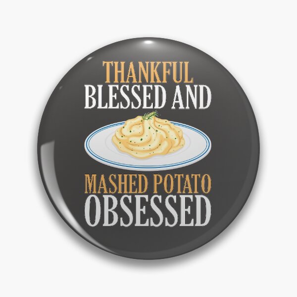 Item preview, Thankful Blessed Mashed Potato Obsessed designed and sold by 4Craig.