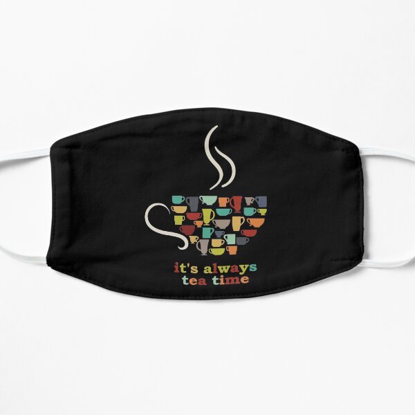 Tea Design It's always tea time Birthday Gift Mask