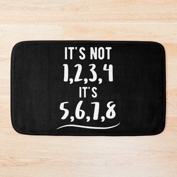 Item preview, Dance Its not 1,23,4 it's 5,6,7,8 Dancer Birthday Gift designed and sold by haselshirt.