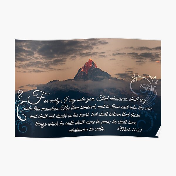 Mark 11:23 - God Moves Mountains Poster