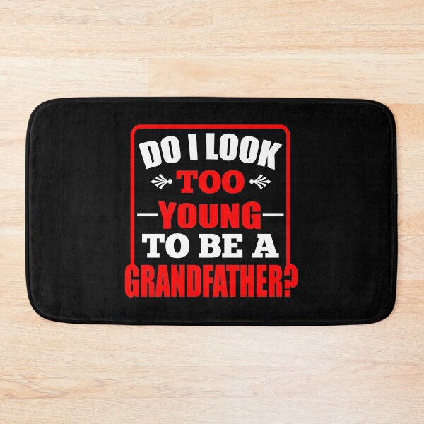 Item preview, Do I Look Young To Be Grandfather? Funny Gift Idea designed and sold by haselshirt.