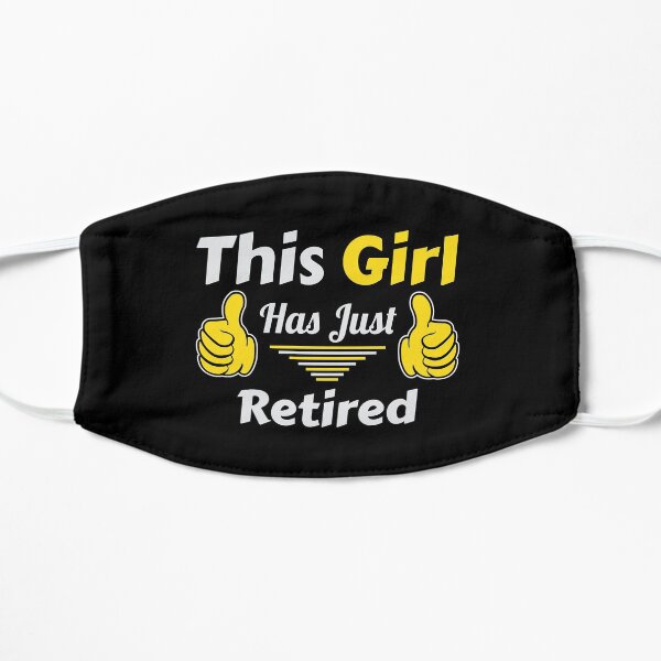 Retirement This Girl Has Just Retired Birthday Gift Flat Mask