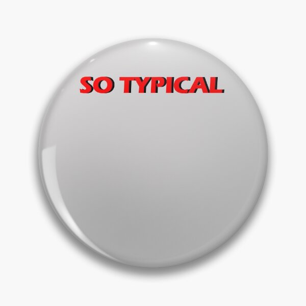 Item preview, So Typical  designed and sold by HiddenStar02.