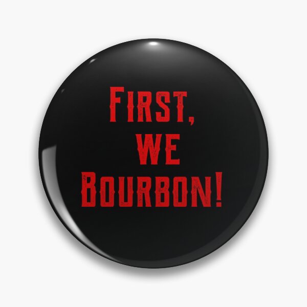 Item preview, First We Bourbon rd designed and sold by ngw6741.