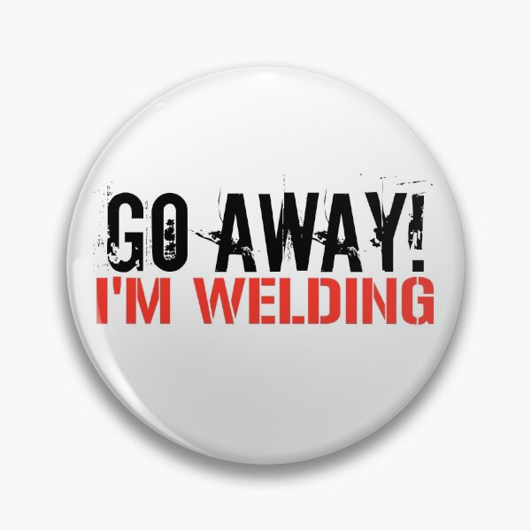 Item preview, Go Away! Im Welding designed and sold by squarebubble.