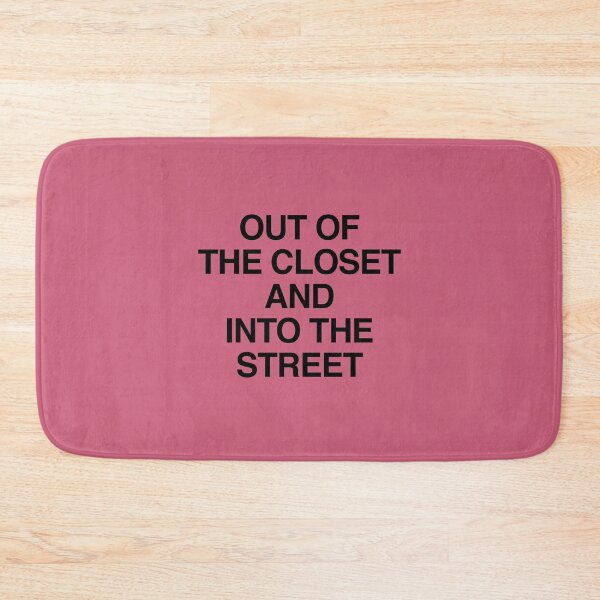 Item preview, Out Of The Closet And Into The Street designed and sold by ijanet.