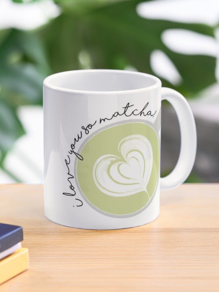 I Love You So Matcha 11 Oz Ceramic Coffee Mug Matcha Lovers Gifts 