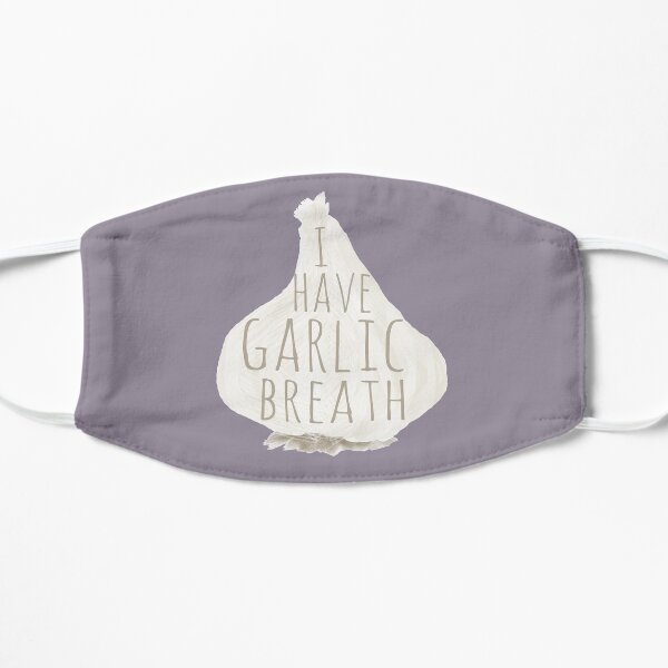 I Have Garlic Breath Flat Mask