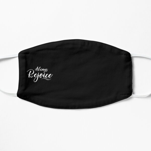 Always Rejoice Bible verse Philippians 4:4 Flat Mask