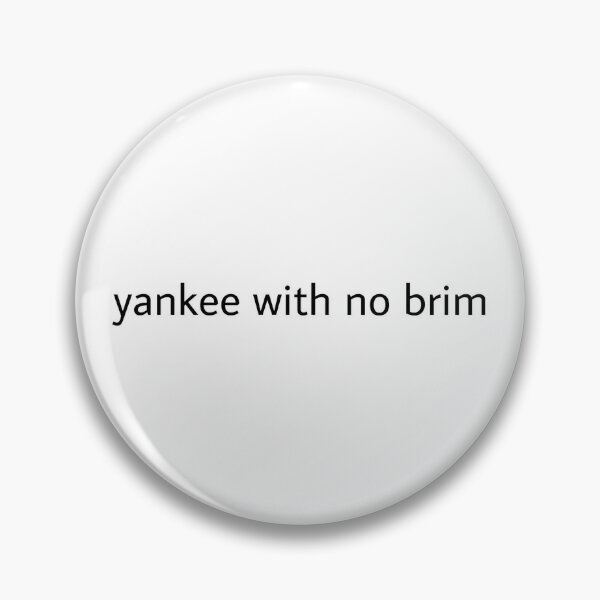 Yankee With No Brim 