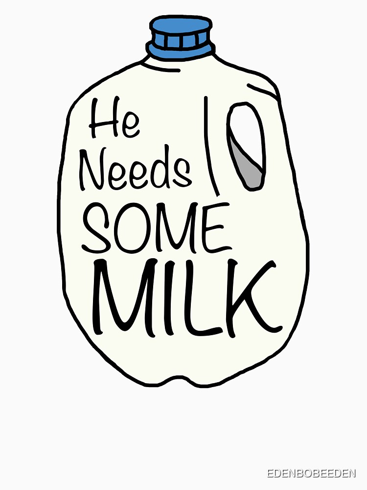 he need some milk soundbyte