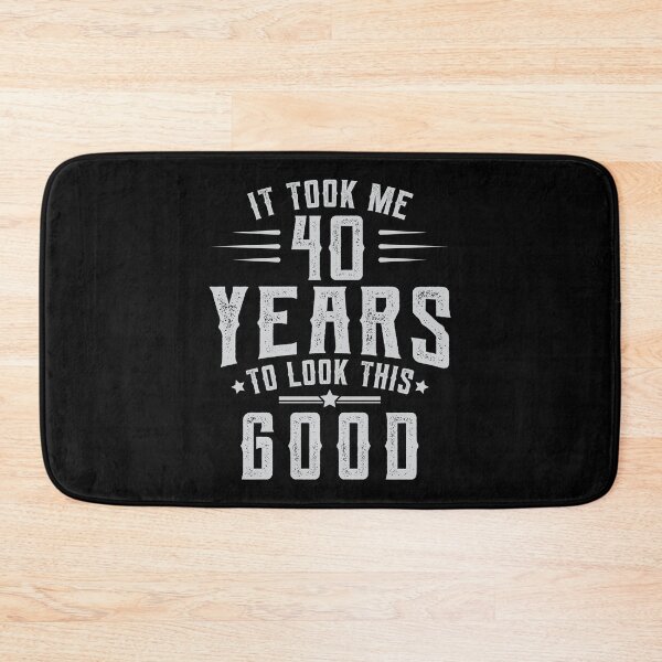 Item preview, Took 40 Years To Look This Good Birthday Gift Idea designed and sold by haselshirt.