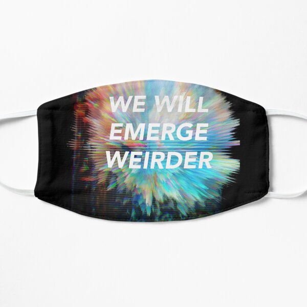 We Will Emerge Weirder Mask