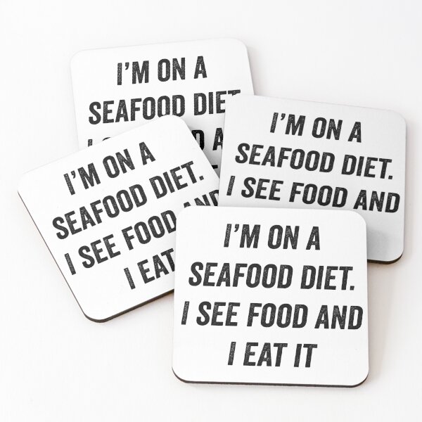 Item preview, I'm on a seafood diet. I see food and I eat it. designed and sold by flying-flamingo.