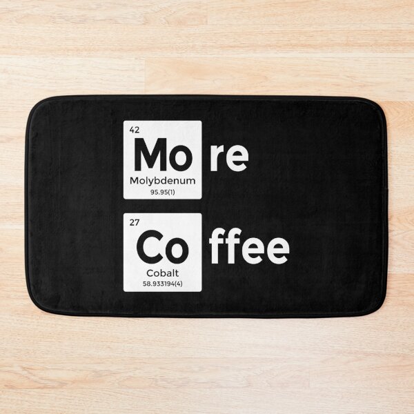Item preview, Chemistry Periodic Table Chemistry More Coffee Elements Gift designed and sold by haselshirt.