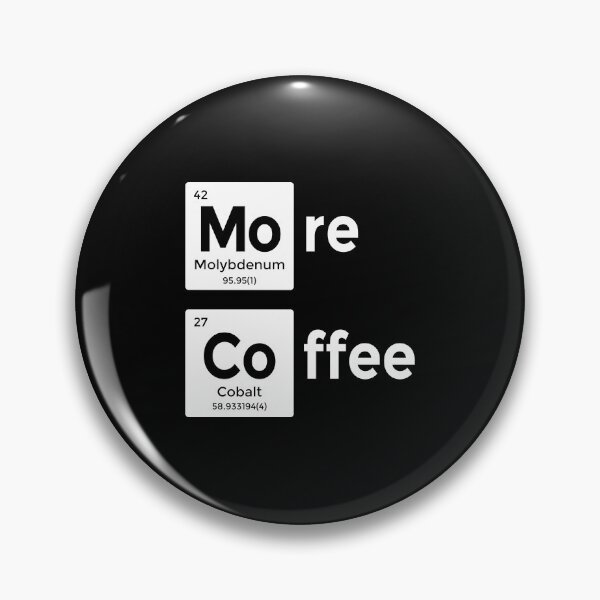 Item preview, Chemistry Periodic Table Chemistry More Coffee Elements Gift designed and sold by haselshirt.