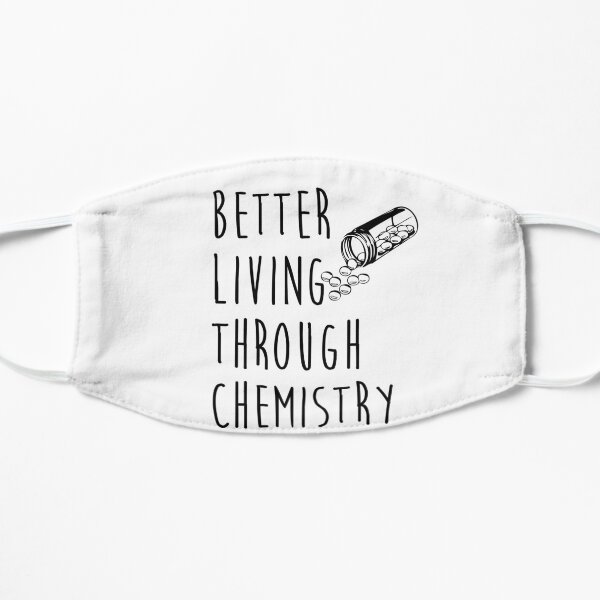 better living through chemistry Mask