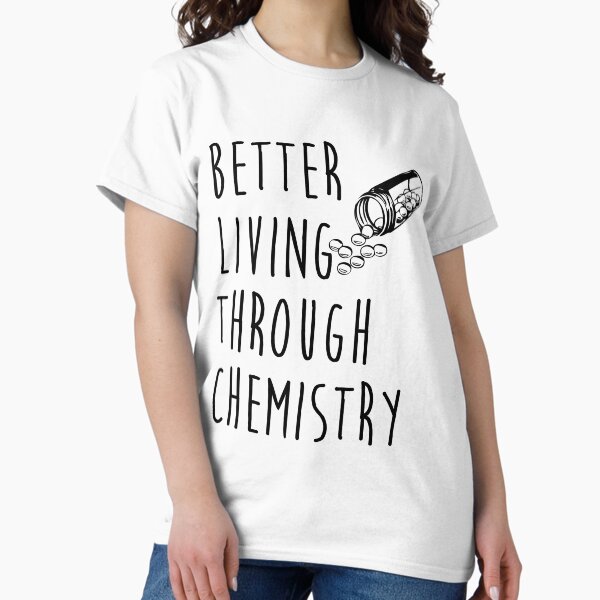 Item preview, better living through chemistry designed and sold by extortion-com.