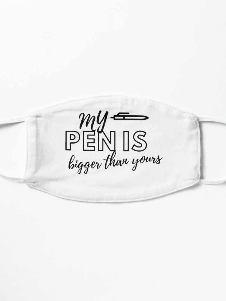 My Pen Is Bigger Than Yours Funny Mens Humor Shirt Digital Design Instant Download Mask 3024