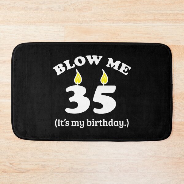 Item preview, Blow Me 35 It's My Birthday Party Gift Idea designed and sold by haselshirt.