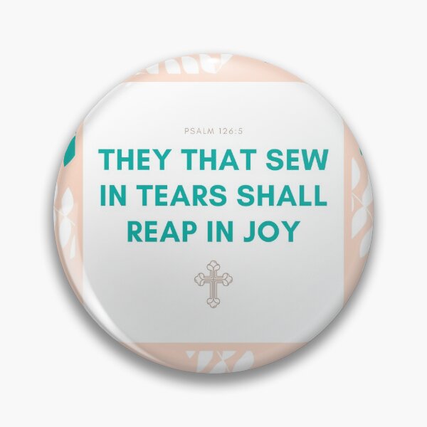 Item preview, Bible Quote Psalm 126:5 - Sew in Tears, Reap in Joy designed and sold by Ninjakandy.