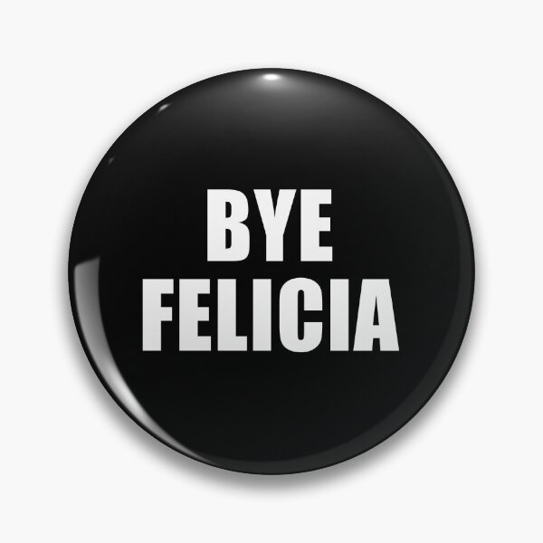 Item preview, Bye Felicia (Black) designed and sold by quoteedesigns.