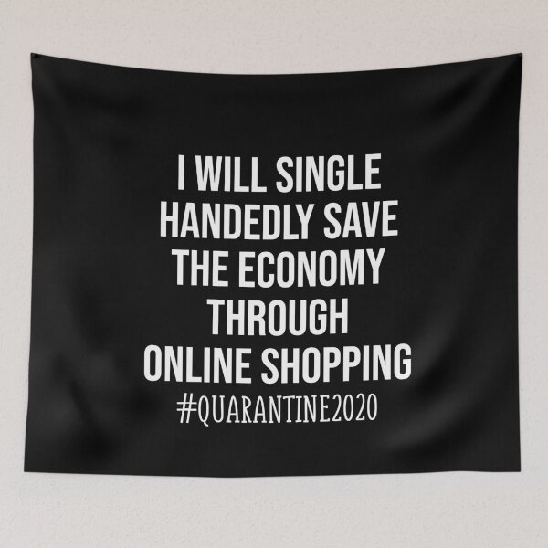 Item preview, I Will Signle Handedly Save The Economy Through Online Shopping designed and sold by Merch By ika.