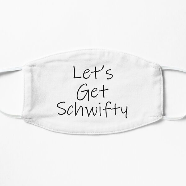 Let's Get Schwifty Mask