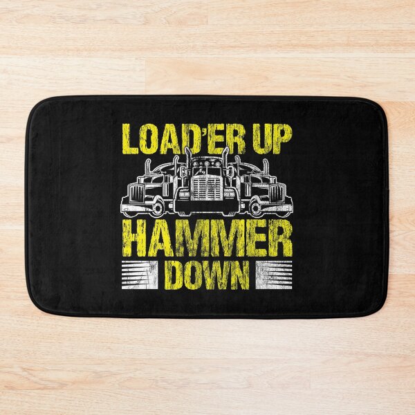 Item preview, Truck Driver Trucker Load'er Up Hammer Down Gift designed and sold by haselshirt.