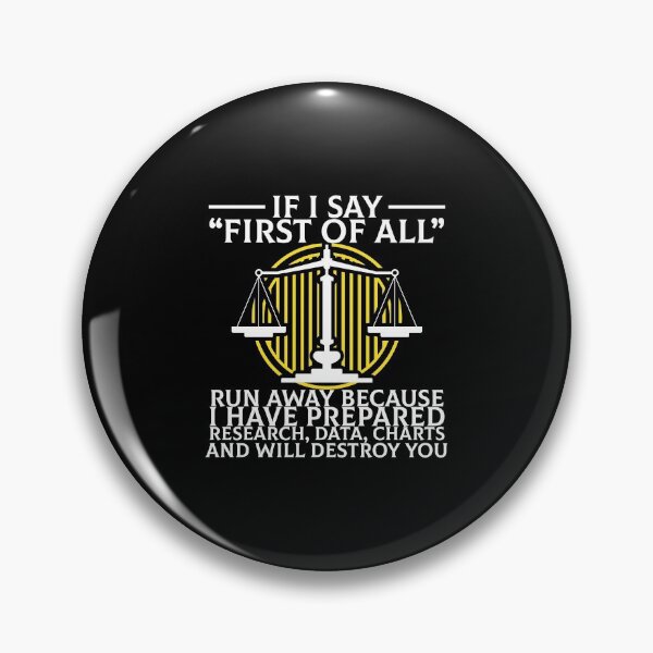 Item preview, If I Say First Of All Lawyer Advocate Gift Idea designed and sold by haselshirt.