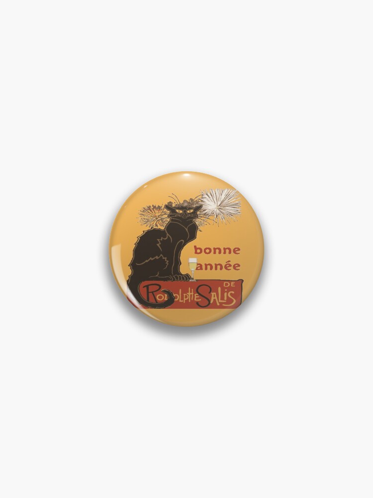 Bonne Annee Happy New Year Le Chat Noir Pin By Taiche Redbubble